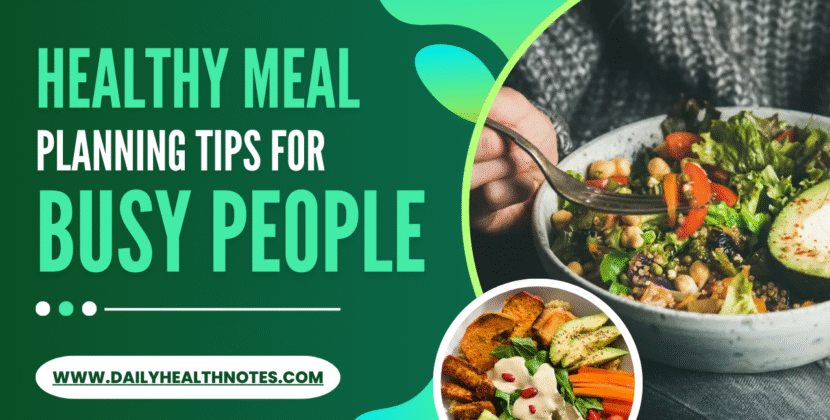 Healthy Meal Planning Tips for Busy People