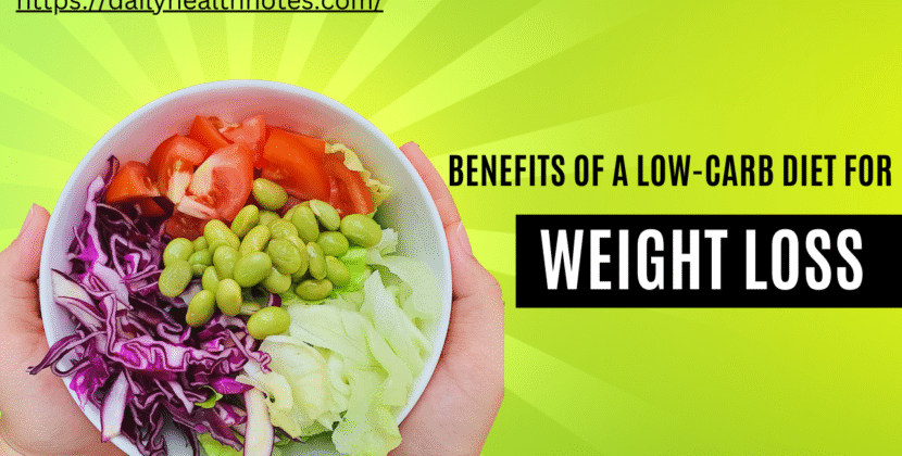 Benefits of a Low-Carb Diet for Weight Loss