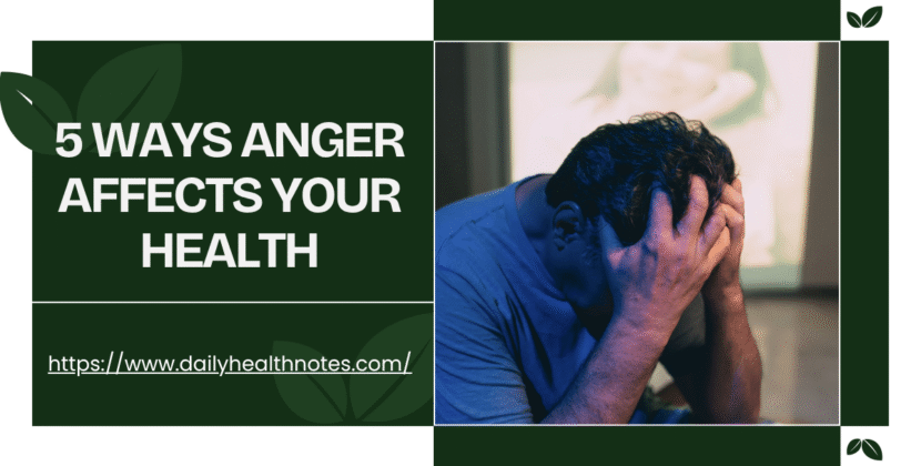 5 Ways Anger Affects Your Health