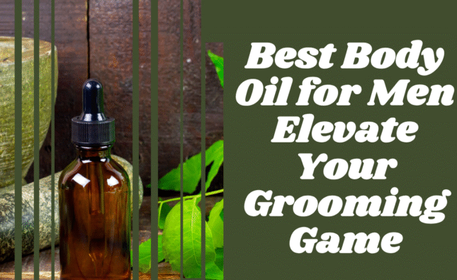 Best Body Oil for Men