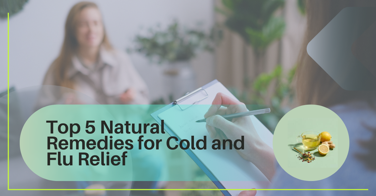 Top 5 Natural Remedies for Cold and Flu Relief